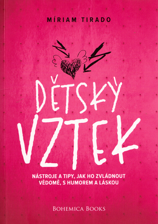 Dětský vztek : nástroje a tipy, jak ho zvládnout vědomě s humorem a láskou