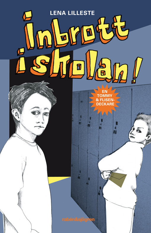 Inbrott i skolan! :en Tommy och Flisen-deckare