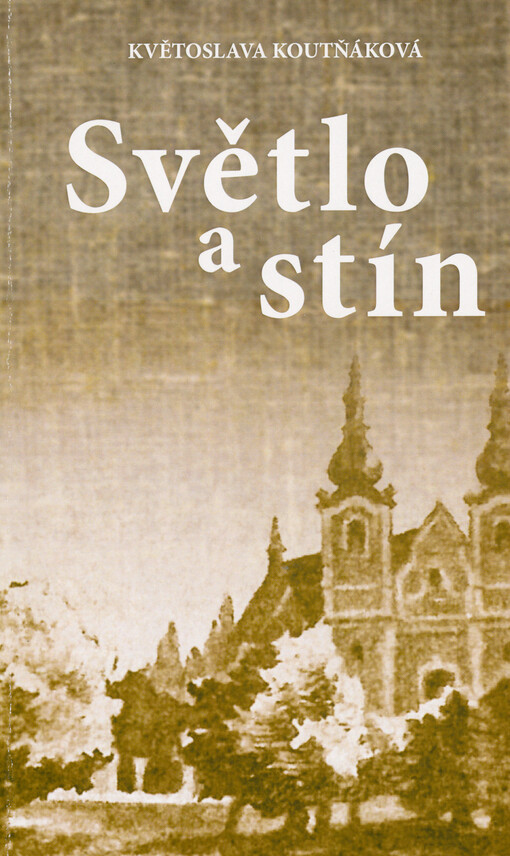 Světlo a stín : o historii domu A. Dohnala č. 18 v Kvasicích