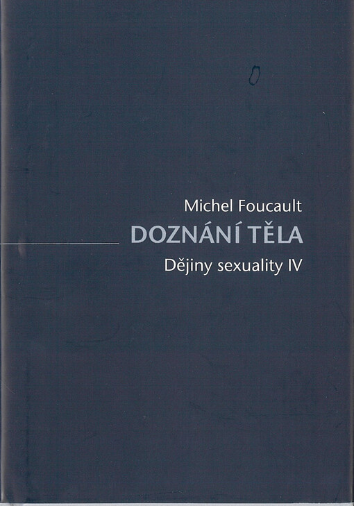 Dějiny sexuality. IV, Doznání těla