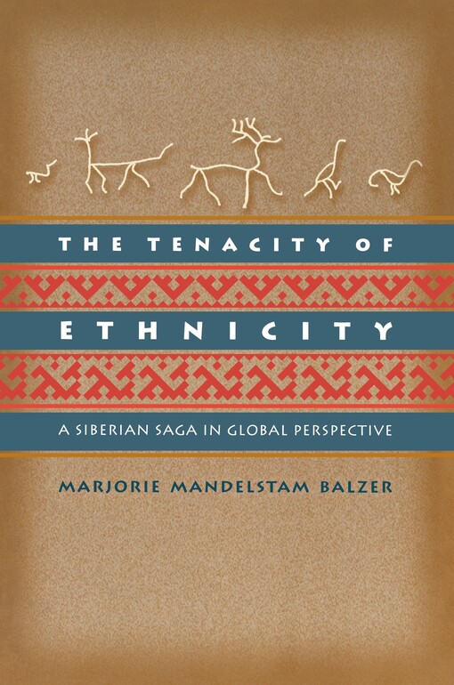The tenacity of ethnicity :a Siberian saga in global perspective