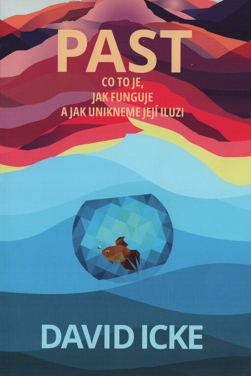 Past : co to je, jak funguje a jak unikneme její iluzi