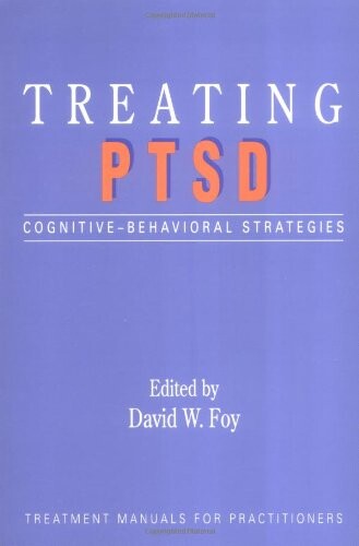 Treating PTSD : Cognitive-Behavioral Strategies