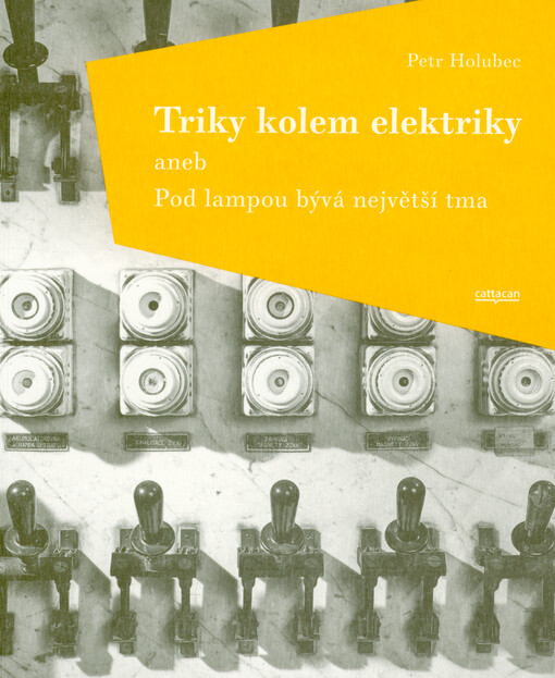 Triky kolem elektriky, aneb, Pod lampou bývá největší tma