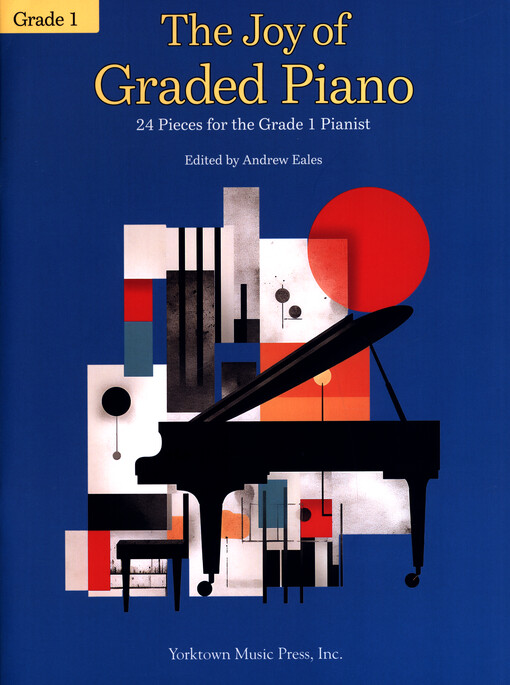 The Joy of Graded Piano : 24 Pieces for the Grade 1