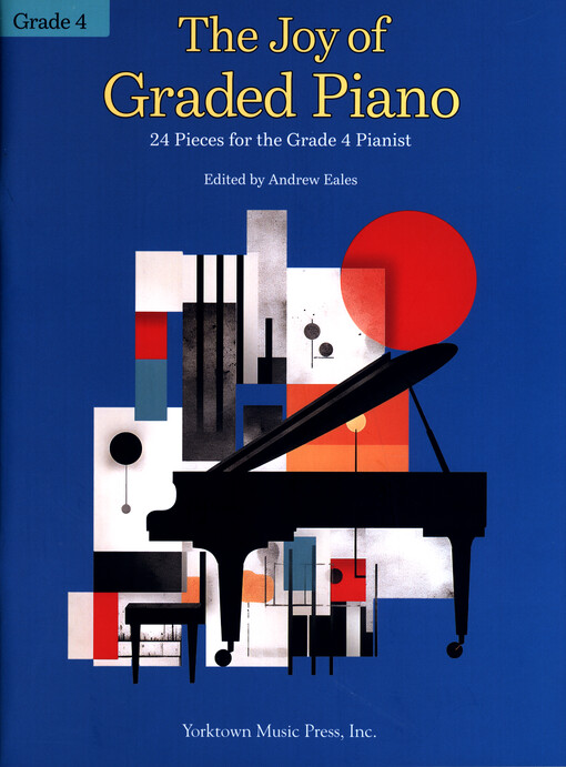 The Joy of Graded Piano : 24 Pieces for the Grade 4