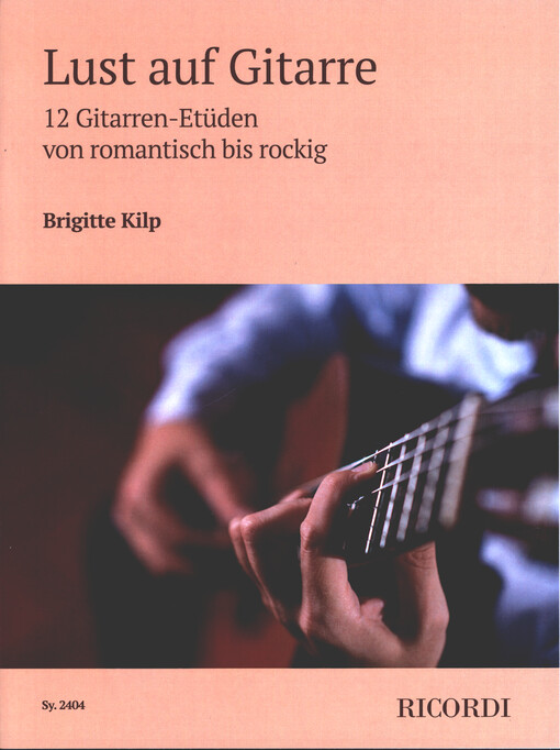 Lust auf Gitarre : 12 Gitarren-Etüden von romantisch bis rockig