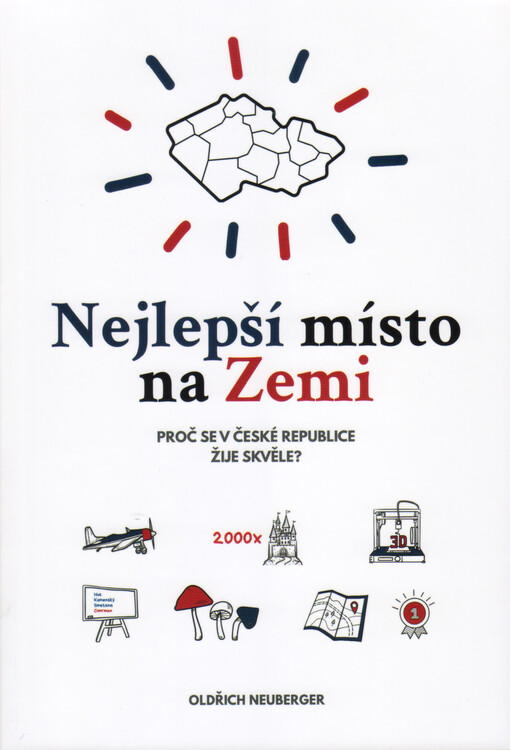 Nejlepší místo na Zemi : proč se v České republice žije skvěle?