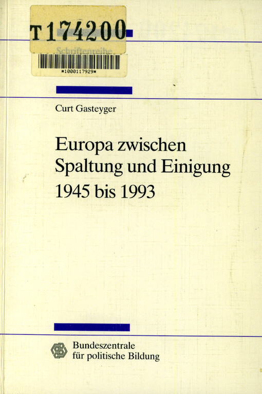 Europa zwischen Spaltung und Einigung 1945 bis 1993 : Darstellung und Dokumentation