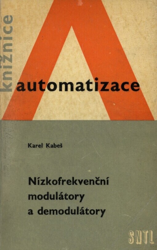 Nízkofrekvenční modulátory a demodulátory :Určeno stř. technikům, prac. v oboru regulace, automatizace, počítačů a spec. měřicí techniky
