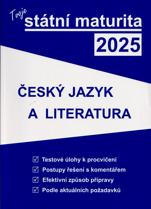 Tvoje státní maturita 2025. Český jazyk a literatura