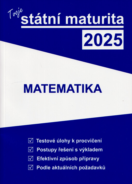 Tvoje státní maturita 2025. Matematika