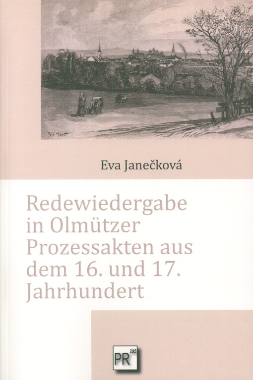 Redewiedergabe in Olmützer Prozessakten aus dem 16. und 17. Jahrhundert