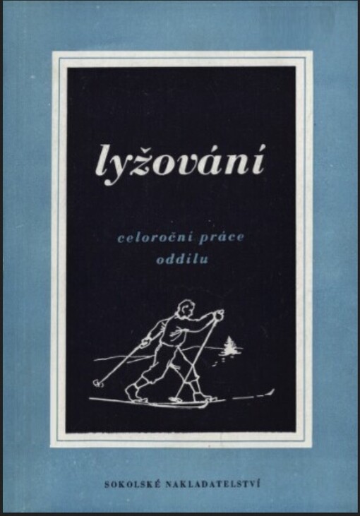 Lyžování :celoroční práce oddílu