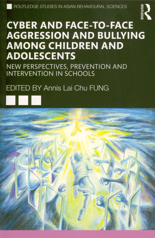Cyber and face-to-face aggression and bullying among children and adolescents : new perspectives, prevention and intervention in schools