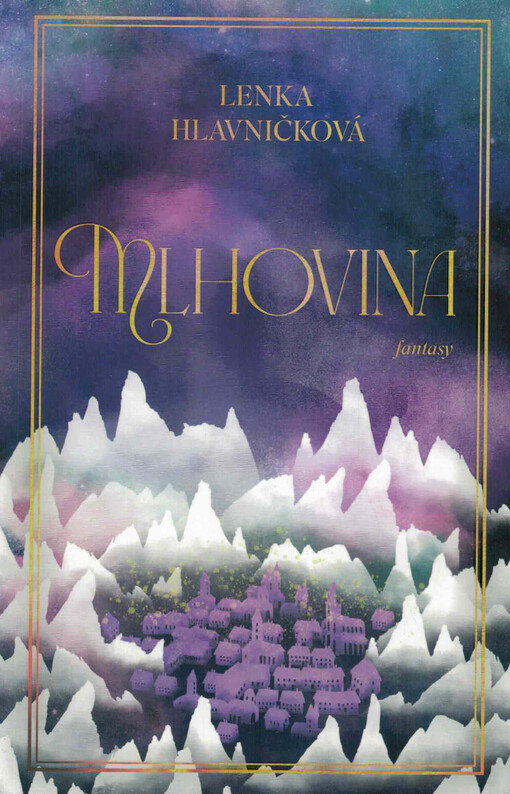 Mlhovina / Lenka Hlavničková