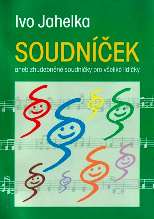 Soudníček, aneb, Zhudebněné soudničky pro všeliké lidičky