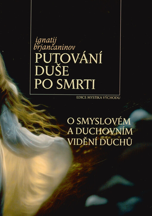 Putování duše po smrti : o smyslovém a duchovním vidění duchů