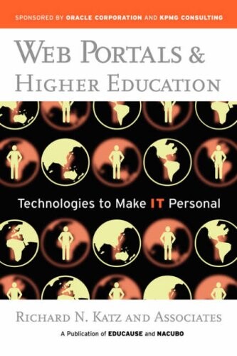Web Portals and Higher Education: Technologies to Make It Personal