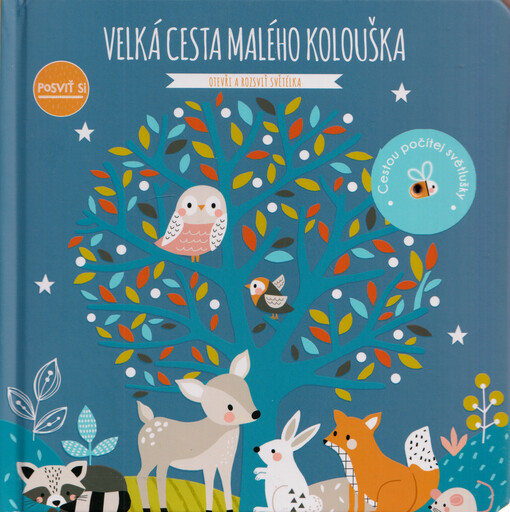 Velká cesta malého kolouška : otevři a rozsviť světélka
