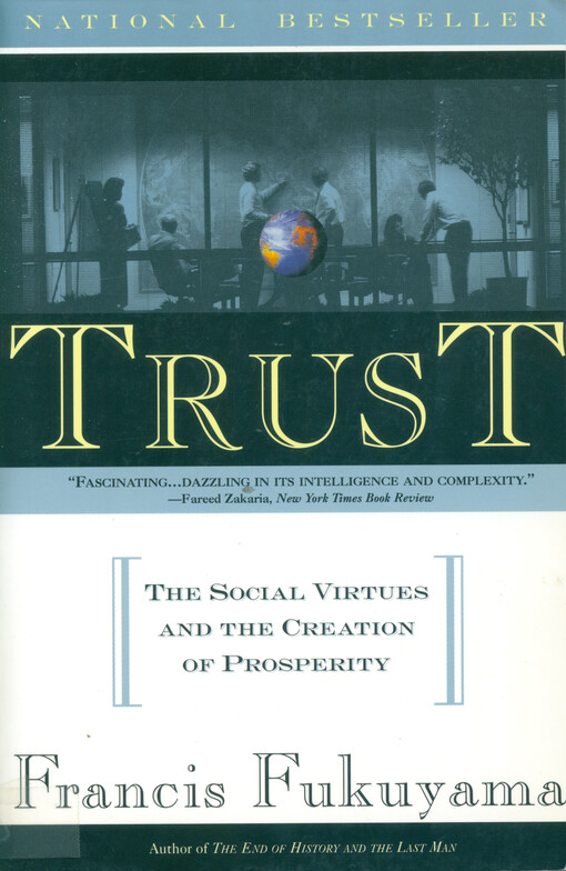 Trust : the social virtues and the creation of prosperity