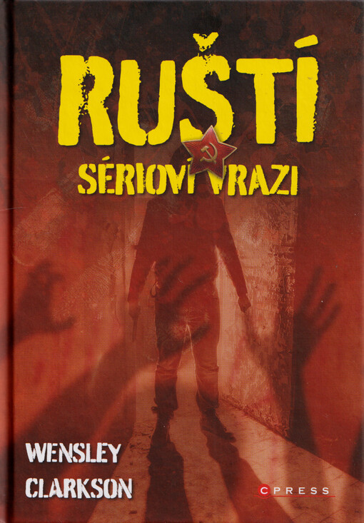 Ruští sérioví vrazi : případy z nejvražednější země světa