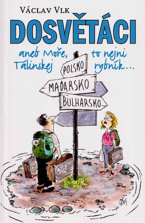 Dosvětáci, aneb, Moře, to nejni Tálinskej rybník...