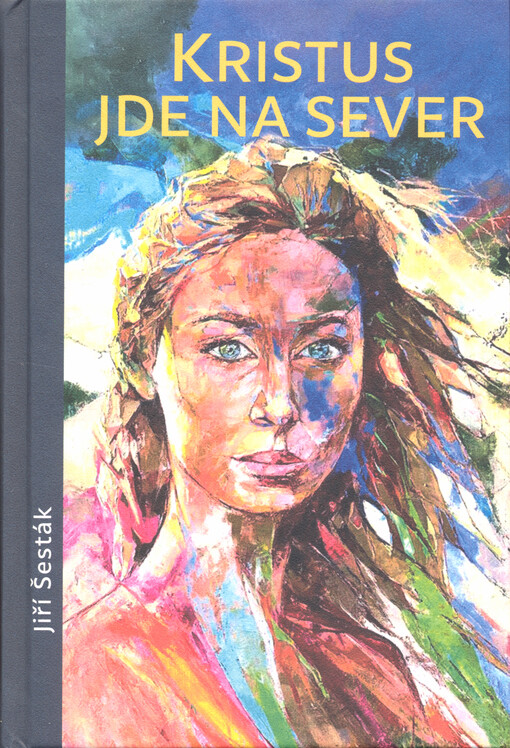 Kristus jde na sever : historický román o prvních dotecích našich zemí s křesťanstvím za vlády královny Fritigil