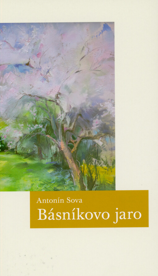 Básníkovo jaro : verše z posledních let