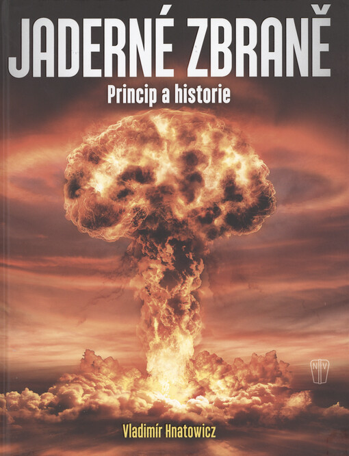 Jaderné zbraně : princip a historie