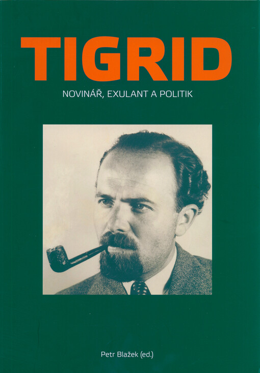 Tigrid : novinář, exulant a politik