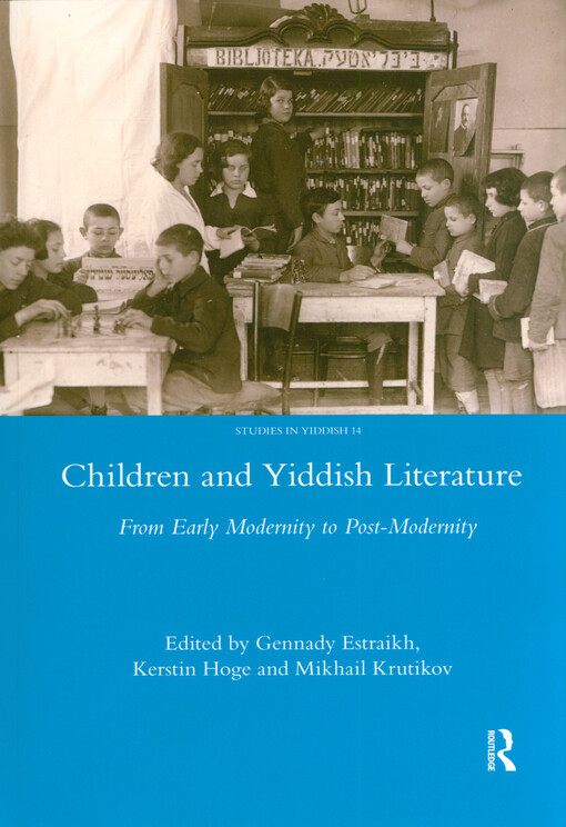 Children and Yiddish literature : from early modernity to post-modernity
