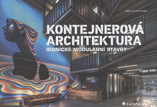 Kontejnerová architektura : ikonické modulární stavby