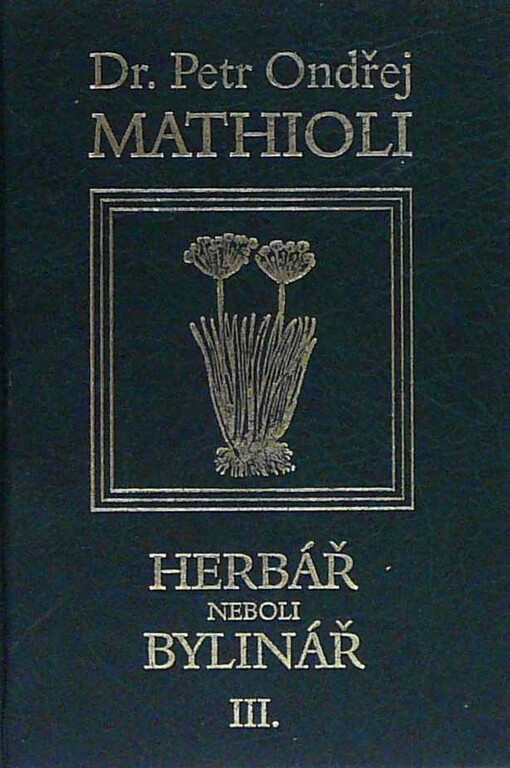 Herbář, neboli, Bylinář, sv. 3