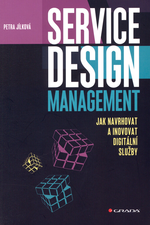 Service design management :jak navrhovat a inovovat digitální služby