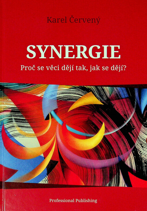 Synergie : proč se věci dějí tak, jak se dějí?