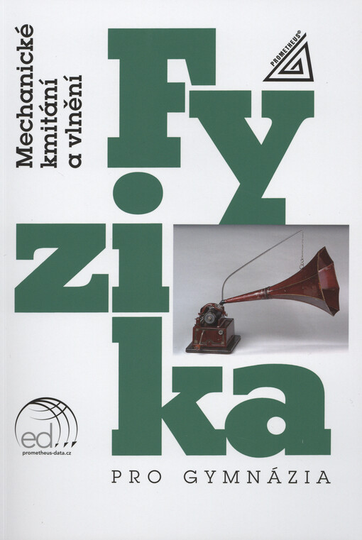 Fyzika pro gymnázia. Mechanické kmitání a vlnění