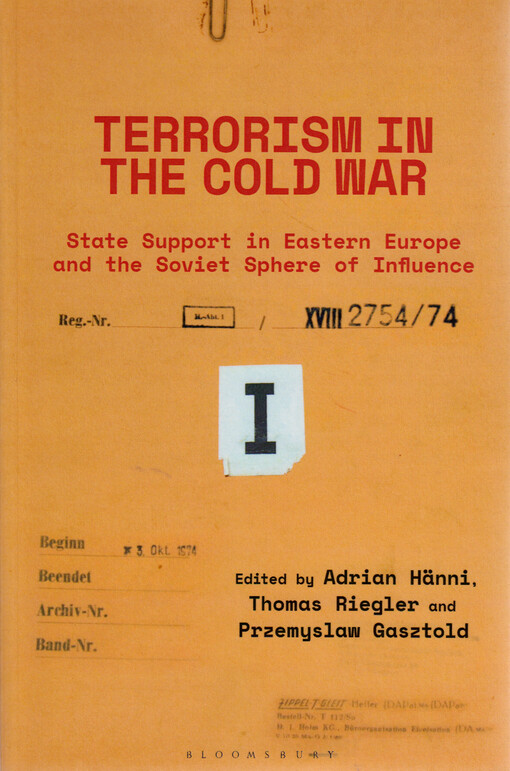 Terrorism in the Cold War : state support in Eastern Europe and the Soviet sphere of influence