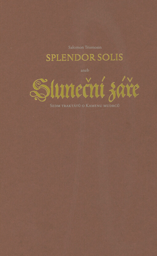 Splendor Solis, aneb, Sluneční záře : sedm traktátů o Kamenu mudrců