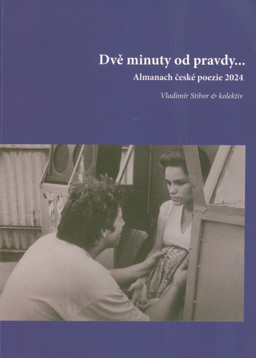 Dvě minuty od pravdy... : almanach českých básníků 2024