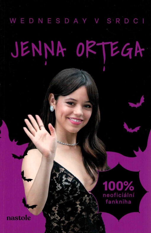Jenna Ortega : Wednesday v srdci : 100% neoficiální fankniha