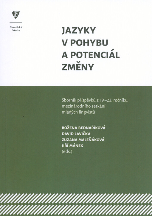 Jazyky v pohybu a potenciál změny : sborník příspěvků z 19.-23. ročníku mezinárodního setkání mladých lingvistů