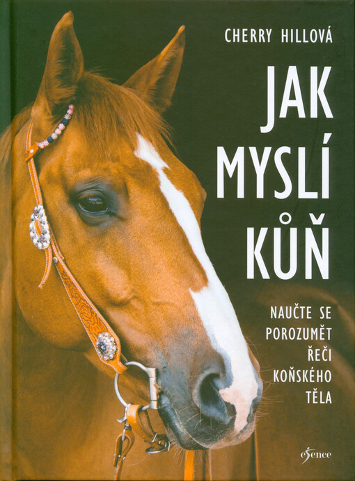 Jak myslí kůň : naučte se porozumět řeči koňského těla