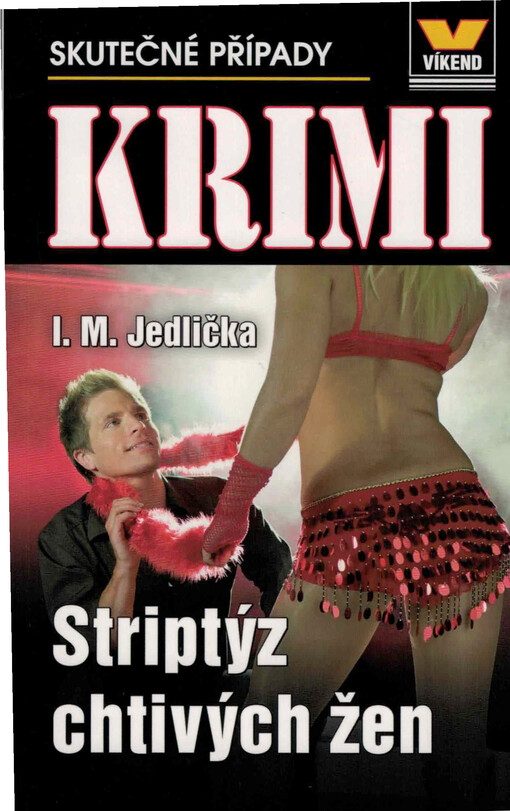 Striptýz chtivých žen : skutečné kriminální případy