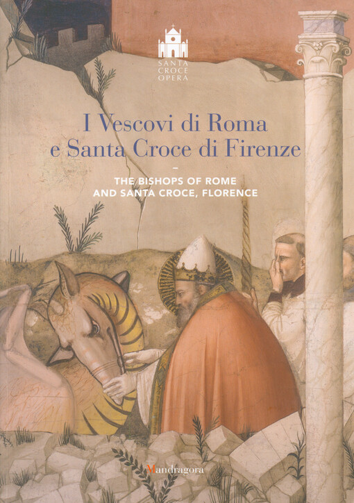 I Vescovi di Roma e Santa Croce di Firenze = The bishops of Rome and Santa Croce, Florence