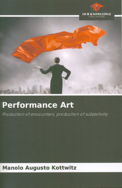 Performance art : production of encounters, production of subjectivity