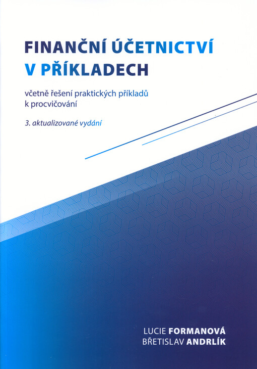Finanční účetnictví v příkladech : včetně řešení praktických příkladů k procvičování