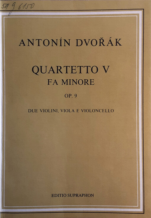 5. smyčcový kvartet f moll 5. Streichquartett f Moll = 5th stringquartet F minor = 5ème quatuor à cordes en fa mineur : op. 9 : due violini, viola e violoncello