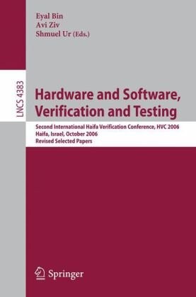 Hardware and Software Verification and Testing : second International Haifa Verification Conference, HVC 2006 : Haifa, Israel, October 23-26, 2006 : revised selected papers