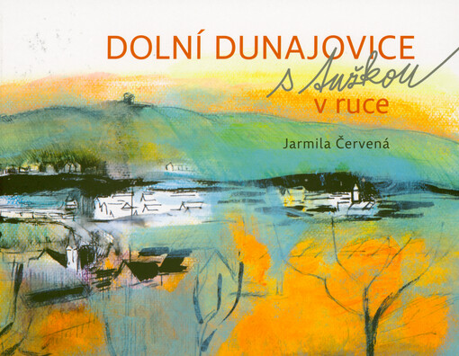 Dolní Dunajovice s tužkou v ruce